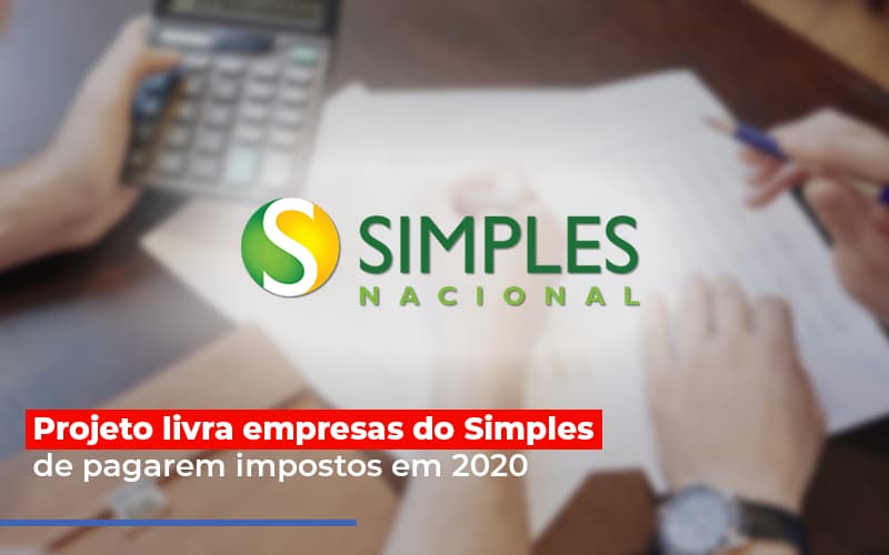 Projeto Livra Empresa Do Simples De Pagarem Post - Abrir Empresa Simples