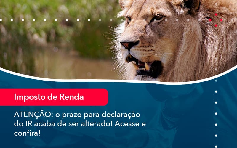 Atencao O Prazo Para Declaracao Do Ir Acaba De Ser Alterado Acesse E Confira (1) - Abrir Empresa Simples