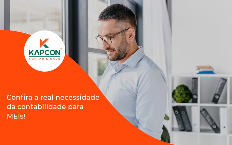 Confira A Real Necessidade Da Contabilidade Para Meis! Kapcon - Notícias e Artigos Contábeis em São Paulo | Kapcon Contabilidade