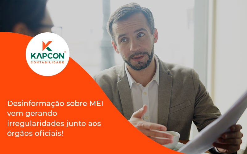 Desinformação Sobre Mei Vem Gerando Irregularidades Junto Aos órgãos Oficiais! Kapcon - Notícias e Artigos Contábeis em São Paulo | Kapcon Contabilidade