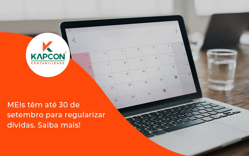 Meis Têm Até 30 De Setembro Para Regularizar Dívidas. Saiba Mais! Kapcon - Notícias e Artigos Contábeis em São Paulo | Kapcon Contabilidade