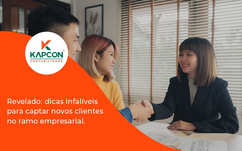 Dicas Infalíveis Para Captar Novos Clientes No Ramo Empresarial. Kapcon - Notícias e Artigos Contábeis em São Paulo | Kapcon Contabilidade