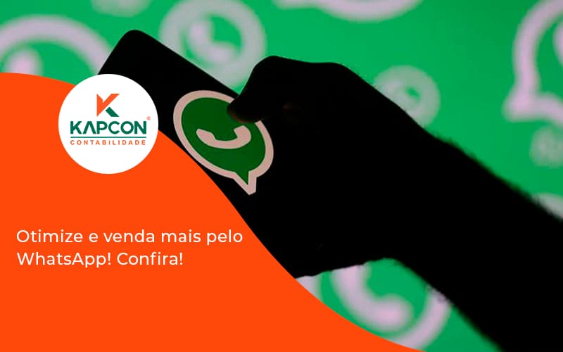 Otimize E Venda Mais Pelo Whatsapp Confira Kapcon - Notícias e Artigos Contábeis em São Paulo | Kapcon Contabilidade