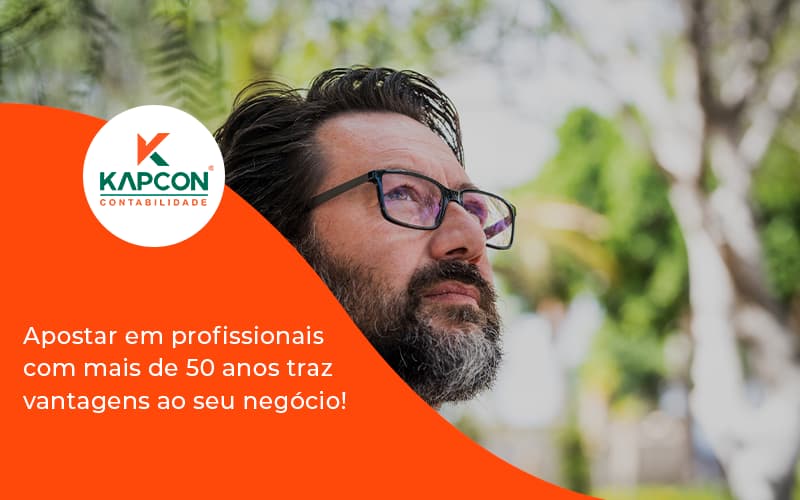 Apostar Em Profissionais De Mais De 50 Anos Kapcon - Notícias e Artigos Contábeis em São Paulo | Kapcon Contabilidade